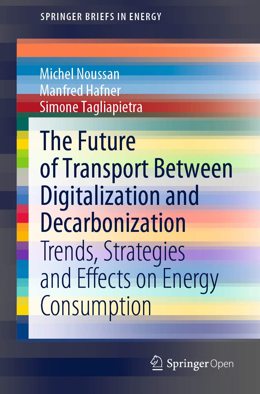 The Future of Transport Between Digitalization and Decarbonization: Trends, Strategies and Effects on Energy Consumption (SpringerBriefs in Energy) (English Edition) baixar livro de graça