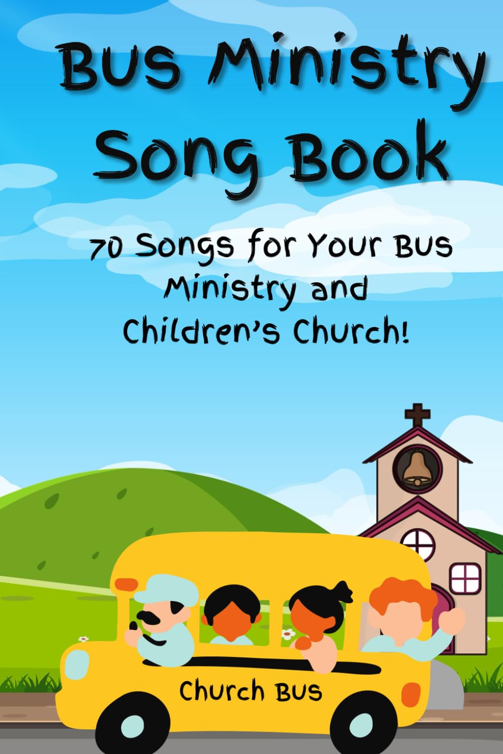 Bus Ministry Song Book For Church Bus Ministry And Children's Church: 70 Songs For Your Bus Ministry And Children's Church baixar o livro de graça
