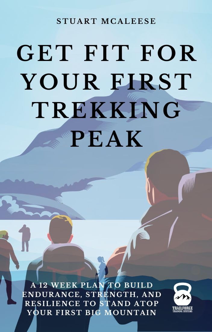 ler totalmente Get Fit For Your First Trekking Peak: A 12 Week Plan to Build Endurance, Strength, and Resilience to Stand Atop Your First Big Mountain (TrailForge Training Guides Book 5) (English Edition)
