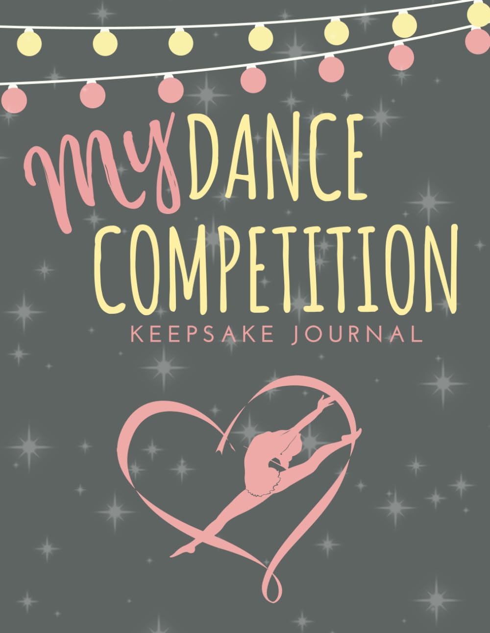 My Dance Competition Keepsake Journal: For Dancers of Ballet, Tap, Contemporary, Jazz, Hip Hop, Ballroom & More! baixar o livro de graça