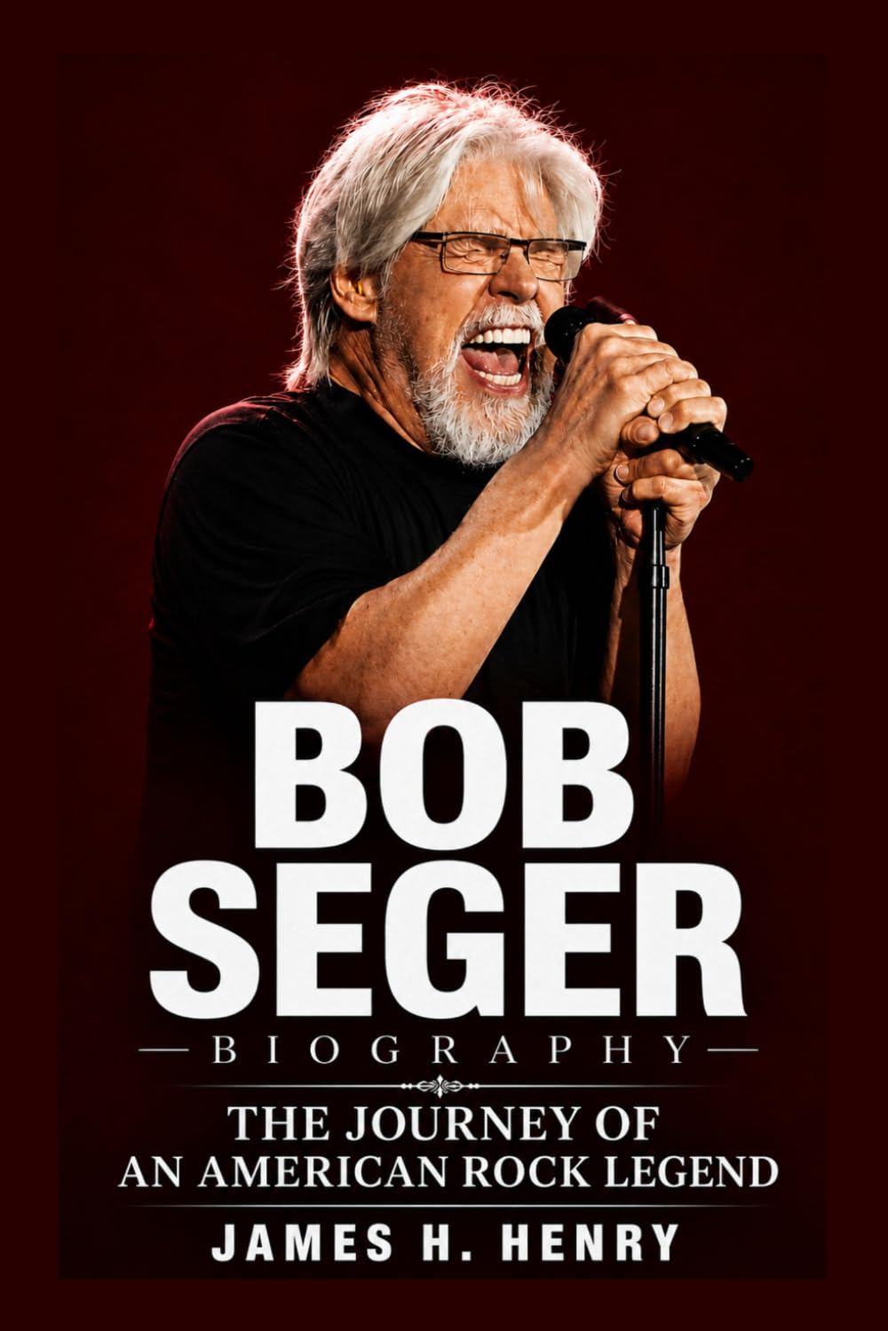 Bob Seger Biography: The Journey of an American Rock Legend baixar o livro de graça