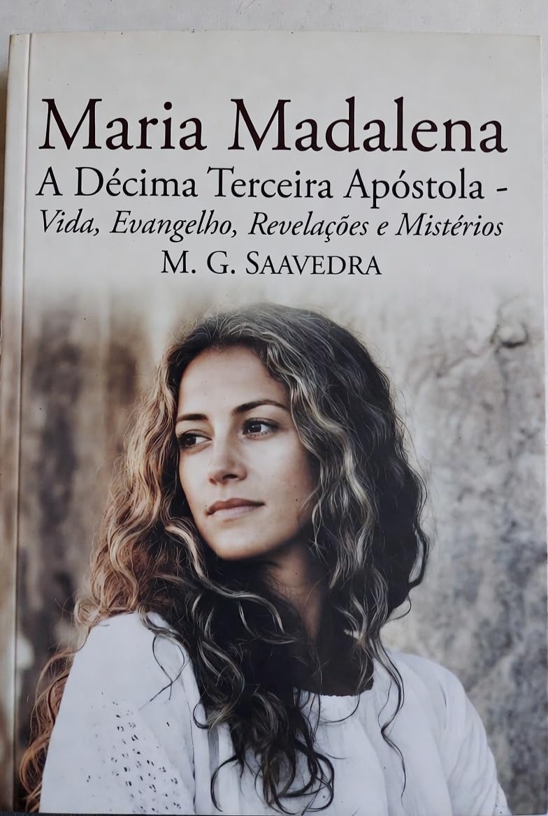 ler totalmente Maria Madalena: A Décima Terceira Apóstola