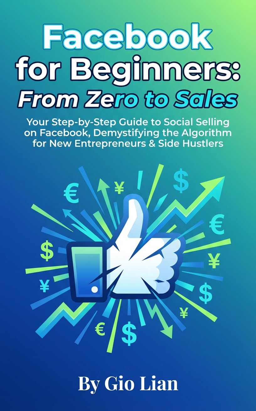 Facebook for Beginners: From Zero to Sales: Your Step-by-Step Guide to Social Selling on Facebook, Demystifying the Algorithm for New Entrepreneurs & Side Hustlers (English Edition) baixar livro de graça