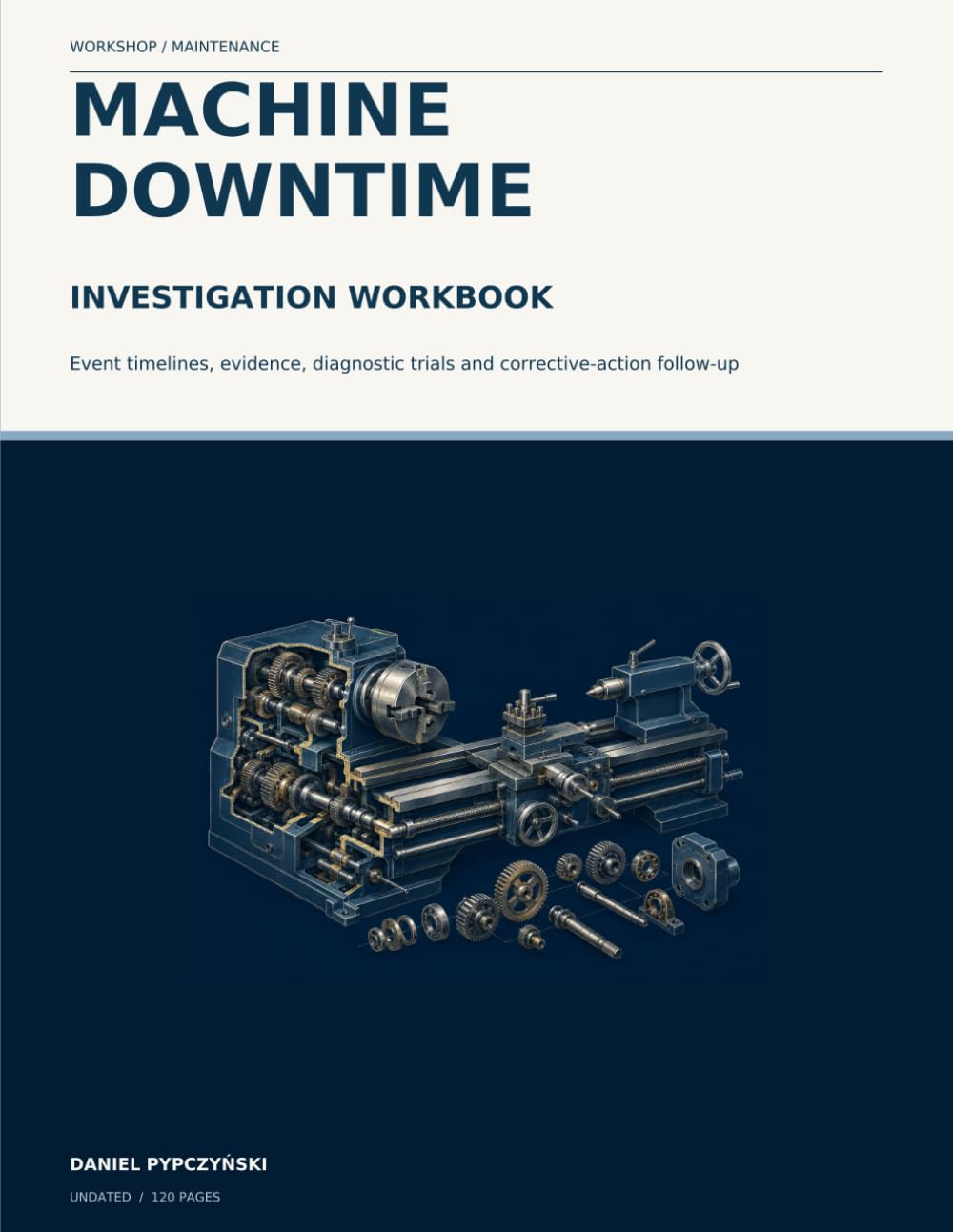 ler totalmente Machine Downtime Investigation Workbook: Event timelines, evidence, diagnostic trials and corrective-action follow-up