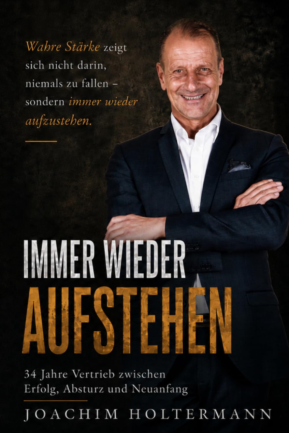capítulo por capítulo baixar Immer wieder aufstehen: 34 Jahre Vertrieb zwischen Erfolg, Absturz und Neuanfang (German Edition)