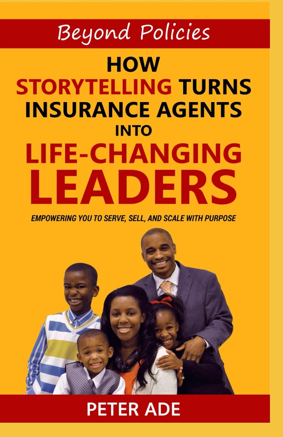BEYOND POLICIES: How Storytelling Turns Insurance Agents Into Life-Changing Leaders: Empowering You to Serve, Sell, And Scale With Purpose baixar o livro de graça