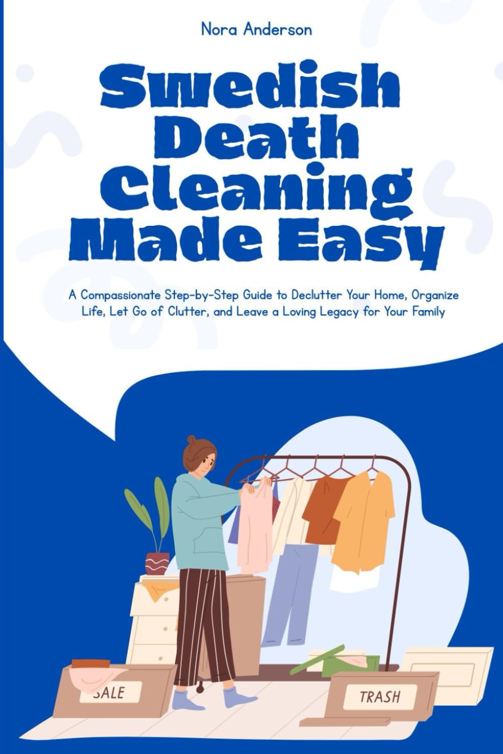 Swedish Death Cleaning Made Simple: A Compassionate Step-by-Step Guide to Declutter Your Home, Organize Life, Let Go of Clutter, and Leave a Loving Legacy for Your Family (Spanish Edition) baixar livro de graça