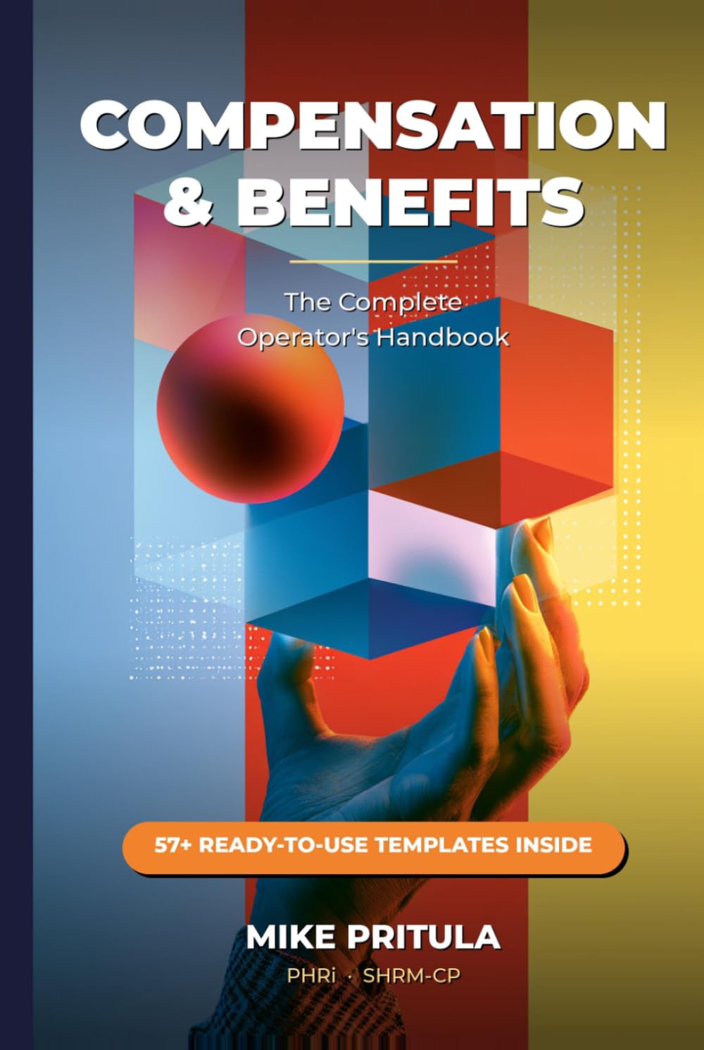 Compensation & Benefits Playbook: The Complete Operator's Handbook: An 8-Module System for Building Job Analysis, Grading, Bonuses, Benefits, Surveys, ... and Recognition (The Playbook Series)