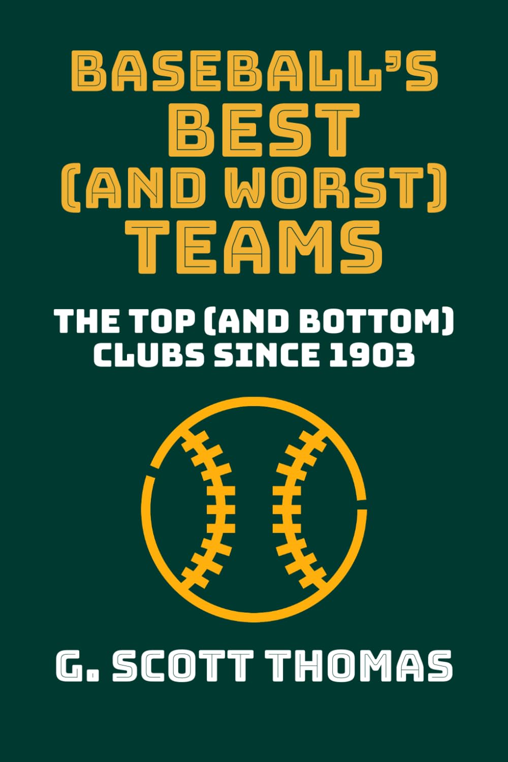 capítulo por capítulo baixar Baseball's Best (and Worst) Teams: The Top (and Bottom) Clubs Since 1903