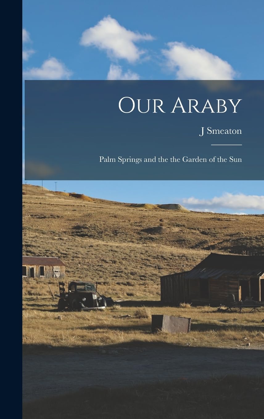 Our Araby: Palm Springs and the the Garden of the Sun baixar o livro de graça
