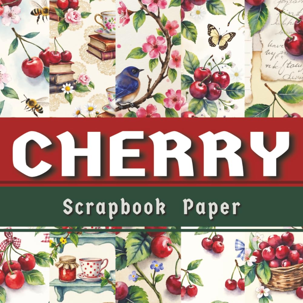 Cherry Scrapbook Paper: 35 Double-Sided Cottagecore Cherry Patterns for Scrapbooking, Junk Journals, Card Making and Paper Crafts baixar o livro de graça