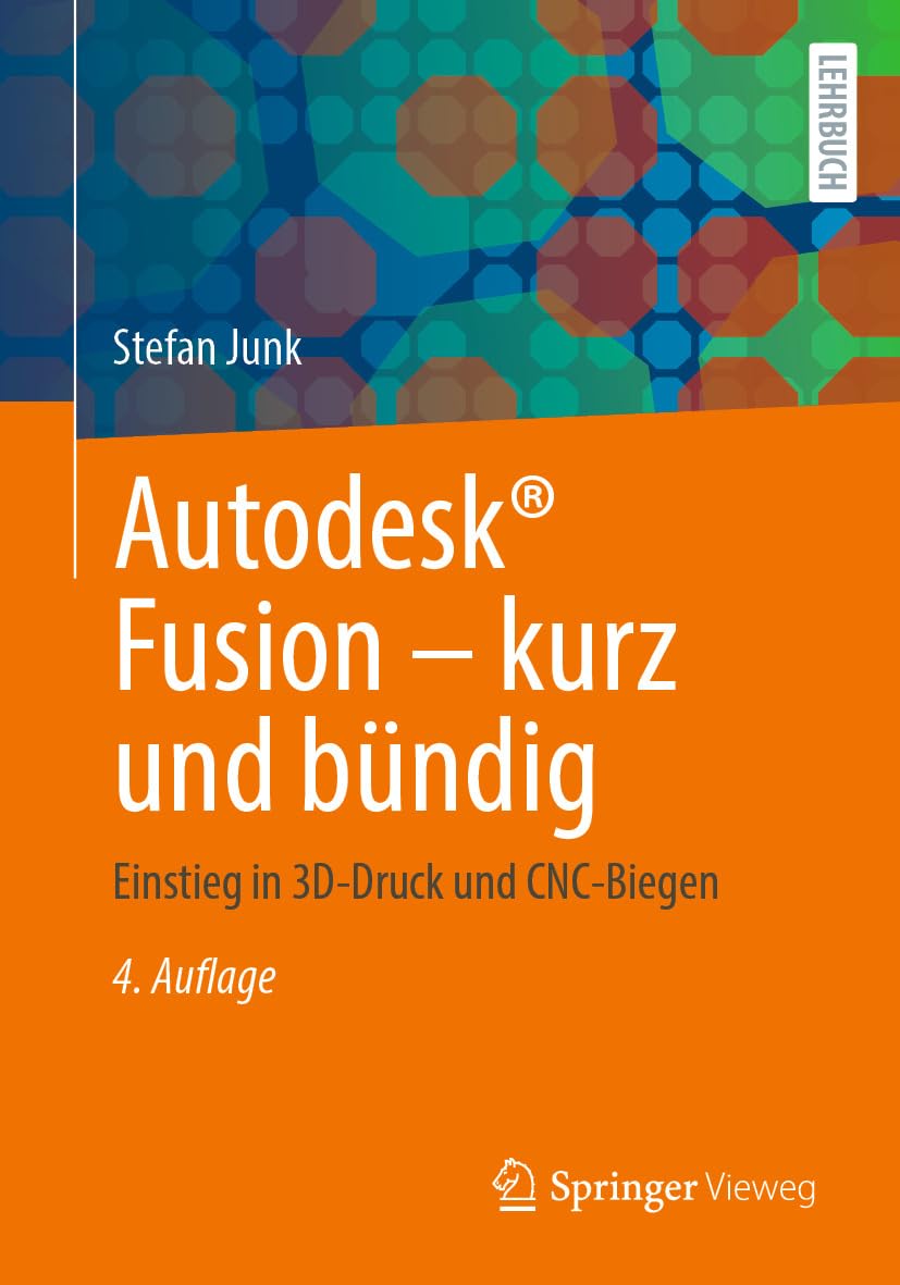 Autodesk® Fusion – kurz und bündig: Einstieg in 3D-Druck und CNC-Biegen (Computer Science and Engineering (German Language)) (German Edition) baixar o livro de graça
