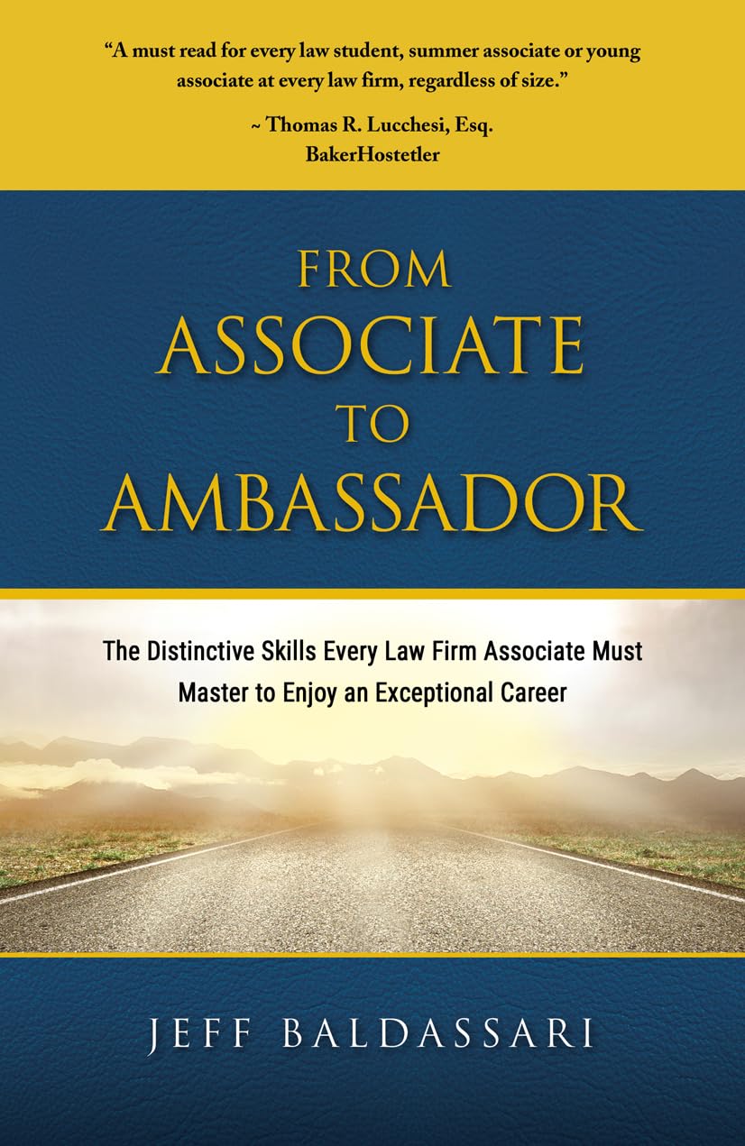 From Associate to Ambassador: The Distinctive Skills Every Law Firm Associate Must Master to Enjoy an Exceptional Career (English Edition) baixar livro de graça