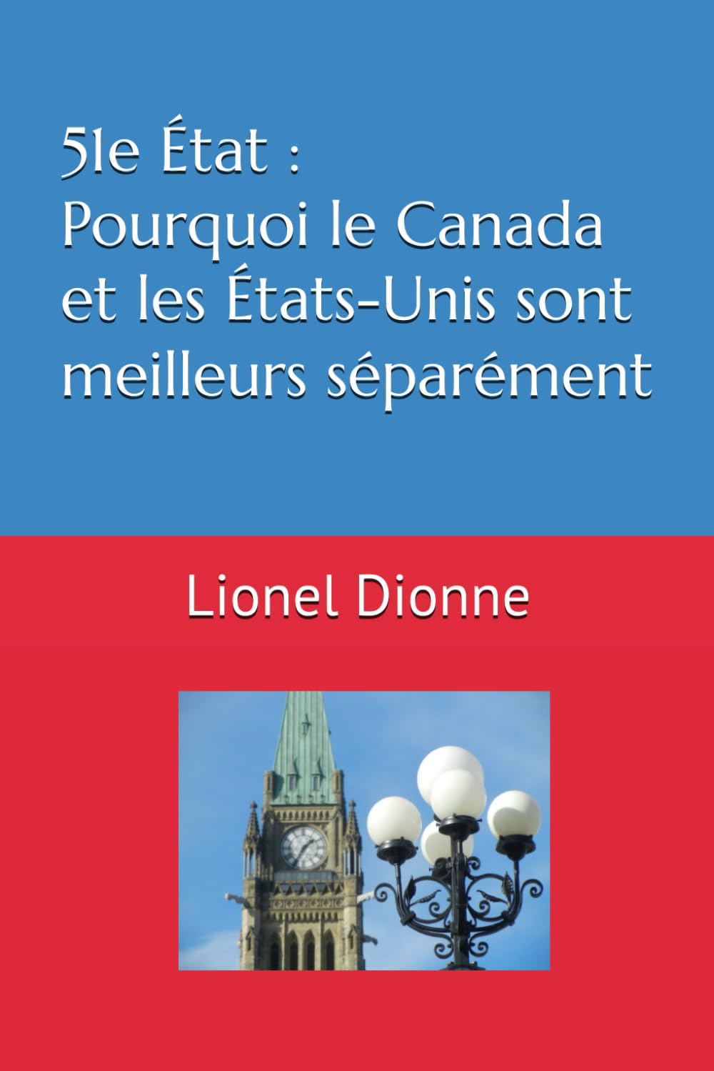 ler totalmente 51e État: Pourquoi le Canada et les États-Unis sont meilleurs séparément (French Edition)