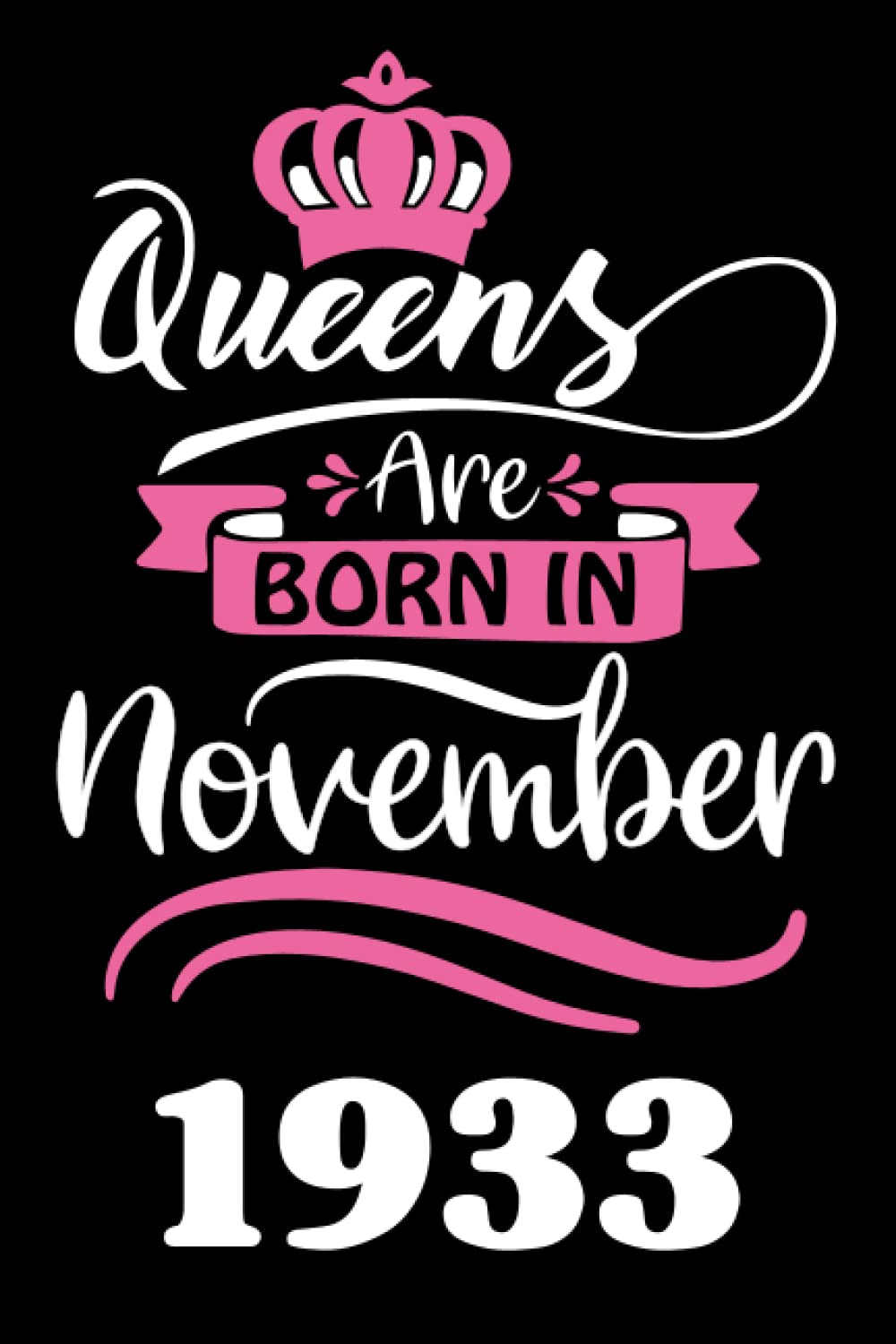 ler totalmente 88th Birthday Gifts for Women: Queens Are Born in November 1933: Funny Personalised Journal Notebook for Women's,Ideal Anniversary Gifts Mum, 88th Gag Gifts For Parents grandparents
