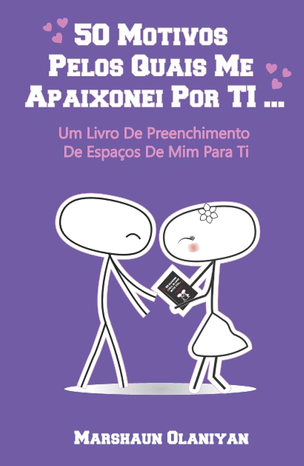 50 Motivos Pelos Quais Me Apaixonei Por Ti: Um Livro De Preenchimento De Espaços De Mim Para Ti baixar livro de graça