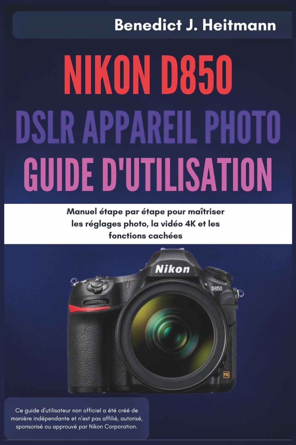 capítulo por capítulo baixar Nikon D850 DSLR Appareil Photo Guide d'utilisation: Manuel étape par étape pour maîtriser les réglages photo, la vidéo 4K et les fonctions cachées