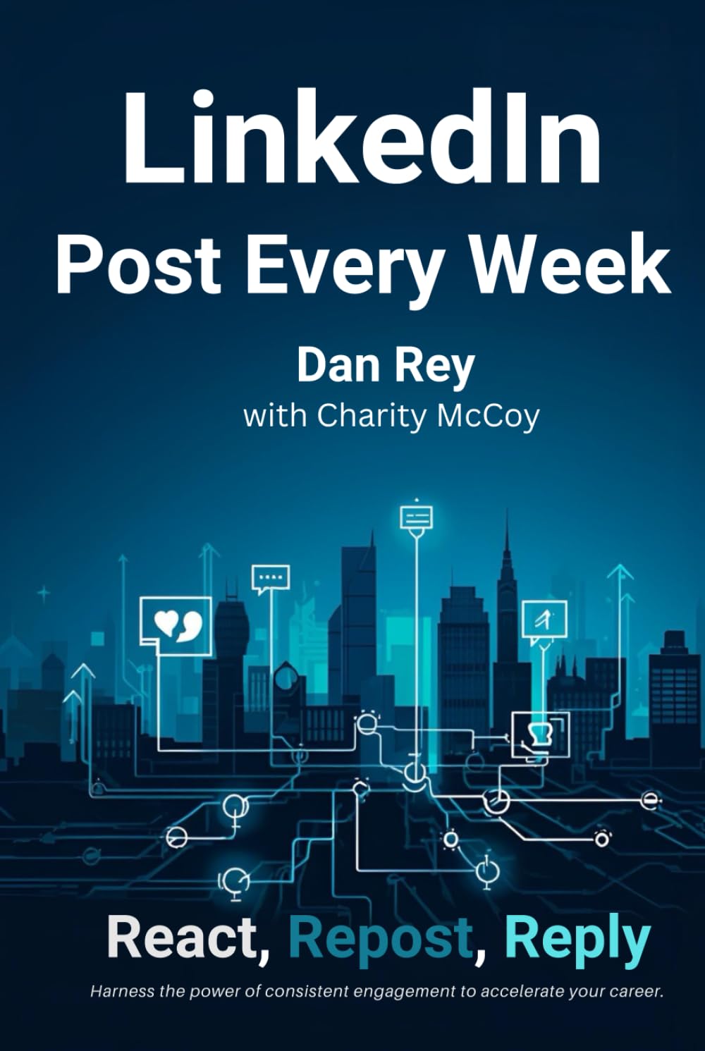 LinkedIn Post Every Week: React, Repost, Reply baixar livro de graça