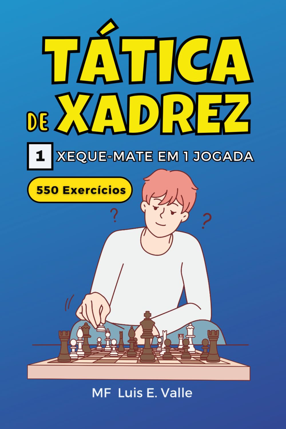 Táticas de xadrez 1 mate em 1 movimento: 550 Exercícios para crianças e iniciantes que desejam melhorar as suas habilidades tácticas de xadrez. baixar o livro de graça
