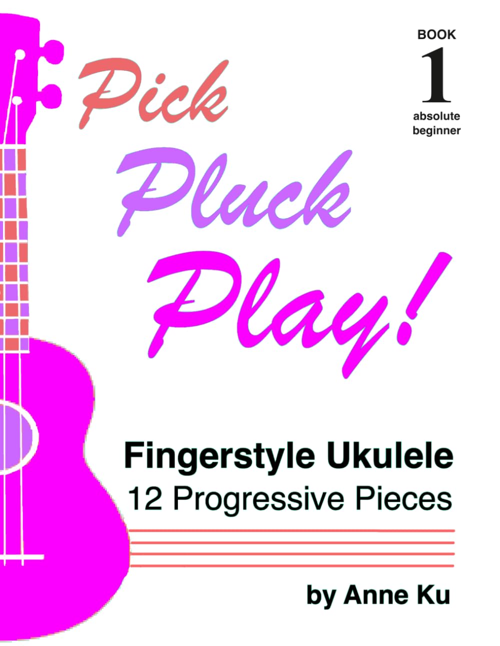 capítulo por capítulo baixar Pick Pluck Play! Book 1: Fingerstyle Ukulele for the Absolute Beginner - 12 Progressive Pieces to Learn Tab, Notation & Technique on High-G Ukulele