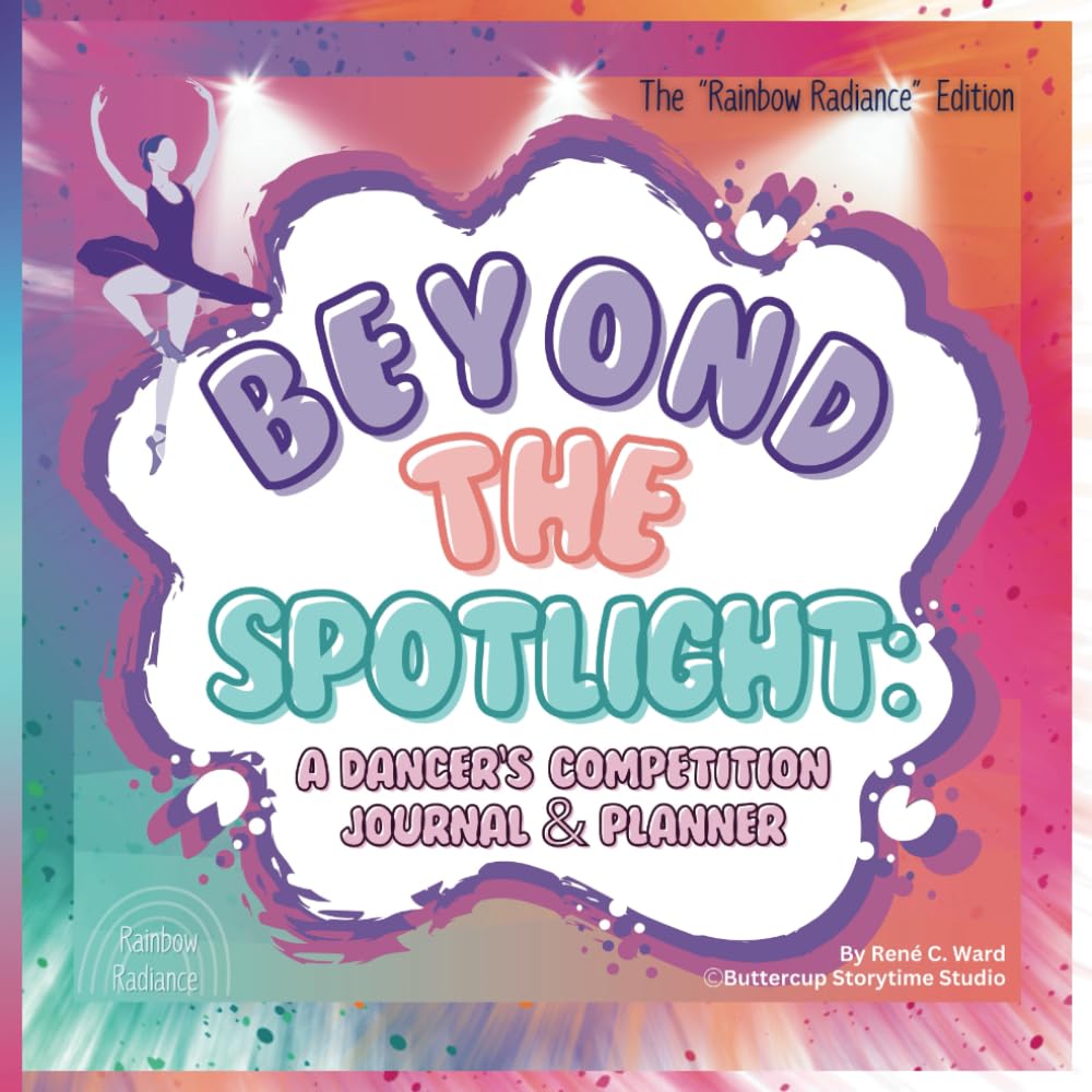ler totalmente Beyond the Spotlight: A Dancer's Competition Journal & Planner: The “Rainbow Radiance” Edition