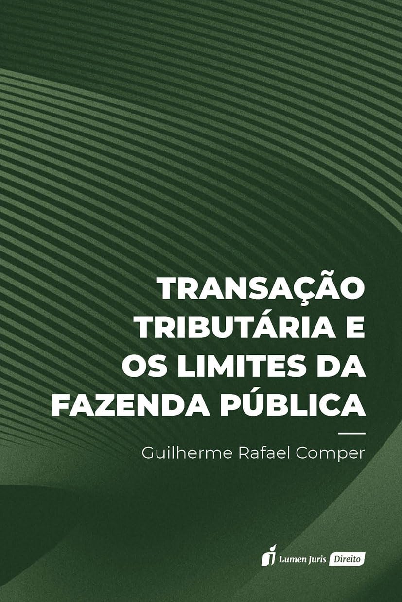 Transação Tributária e os Limites da Fazenda Pública - 2025