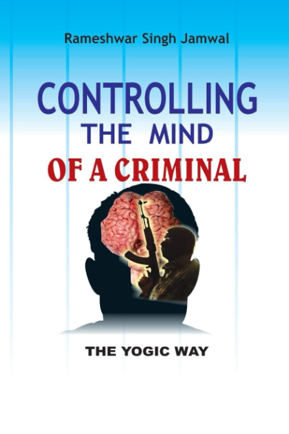 Controlling the Mind of a Criminal,the Yogic Way baixar livro de graça