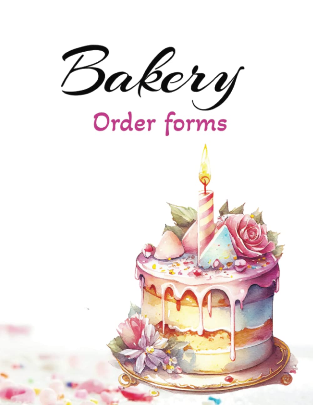 Bakery Order Forms: Cake Order Forms Notebook: Cake order forms: Order Log baixar o livro de graça