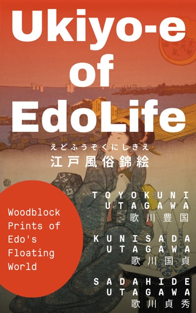 ler totalmente Ukiyo e of EdoLife: Woodblock Prints of Edos Floating World (Japanese Edition)