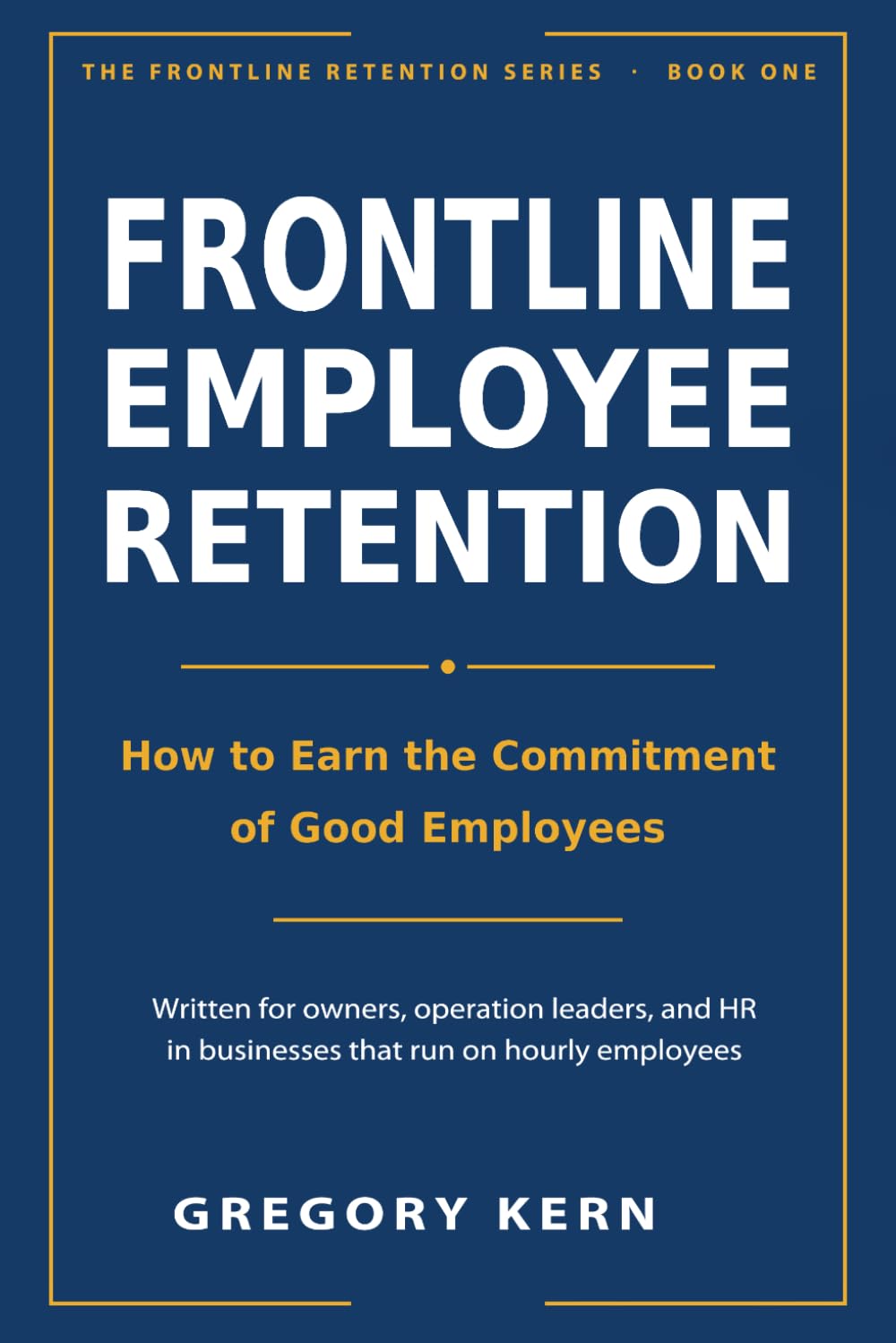 ler totalmente Frontline Employee Retention: How to Earn the Commitment of Good Employees (Frontline Retention)