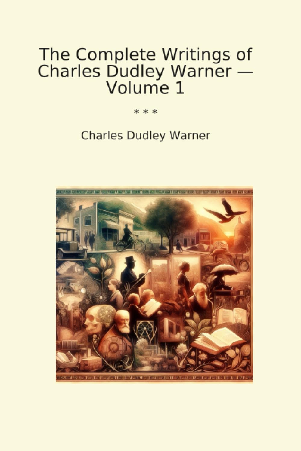 ler totalmente The Complete Writings of Charles Dudley Warner — Volume 1 (Classic Books)