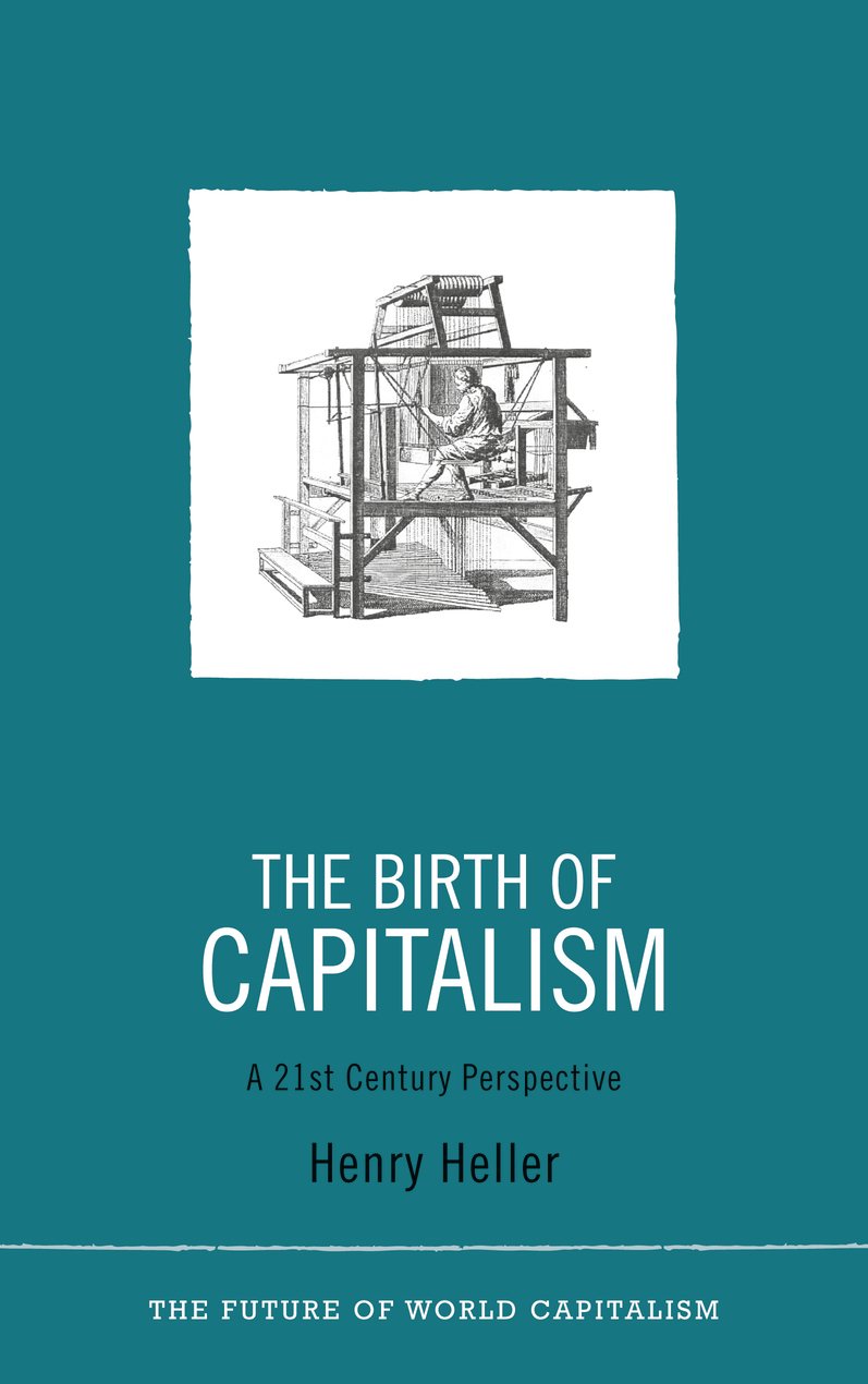 ler totalmente The Birth of Capitalism: A 21st Century Perspective (The Future of World Capitalism) (English Edition)