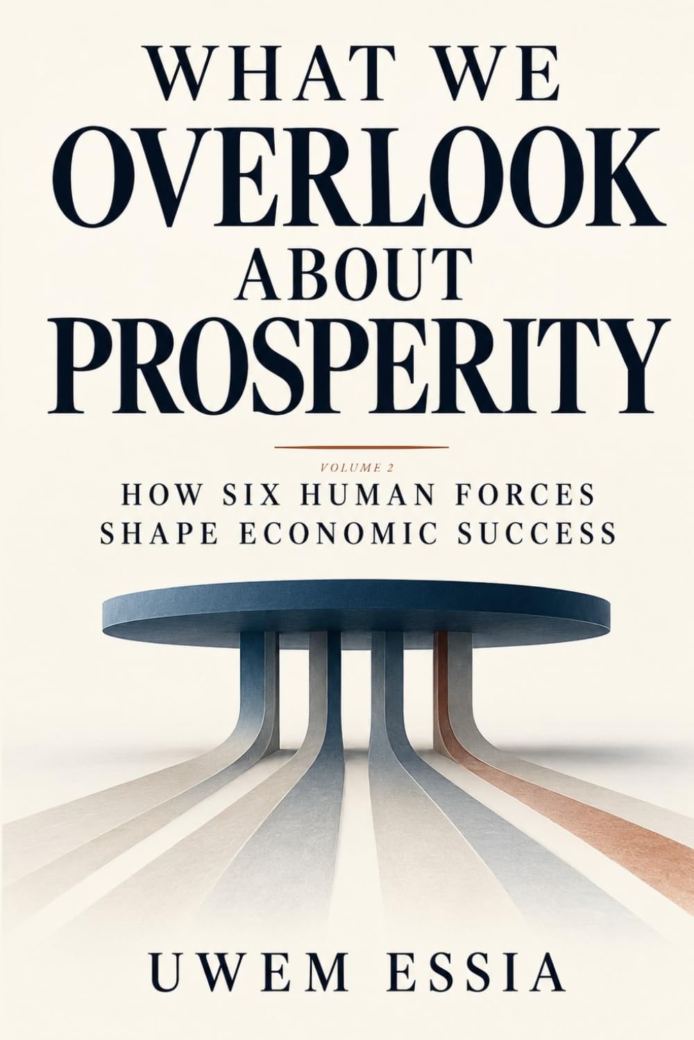 What We Overlook about Prosperity: How Six Human Forces Shape Economic Success Volume 2 baixar o livro de graça