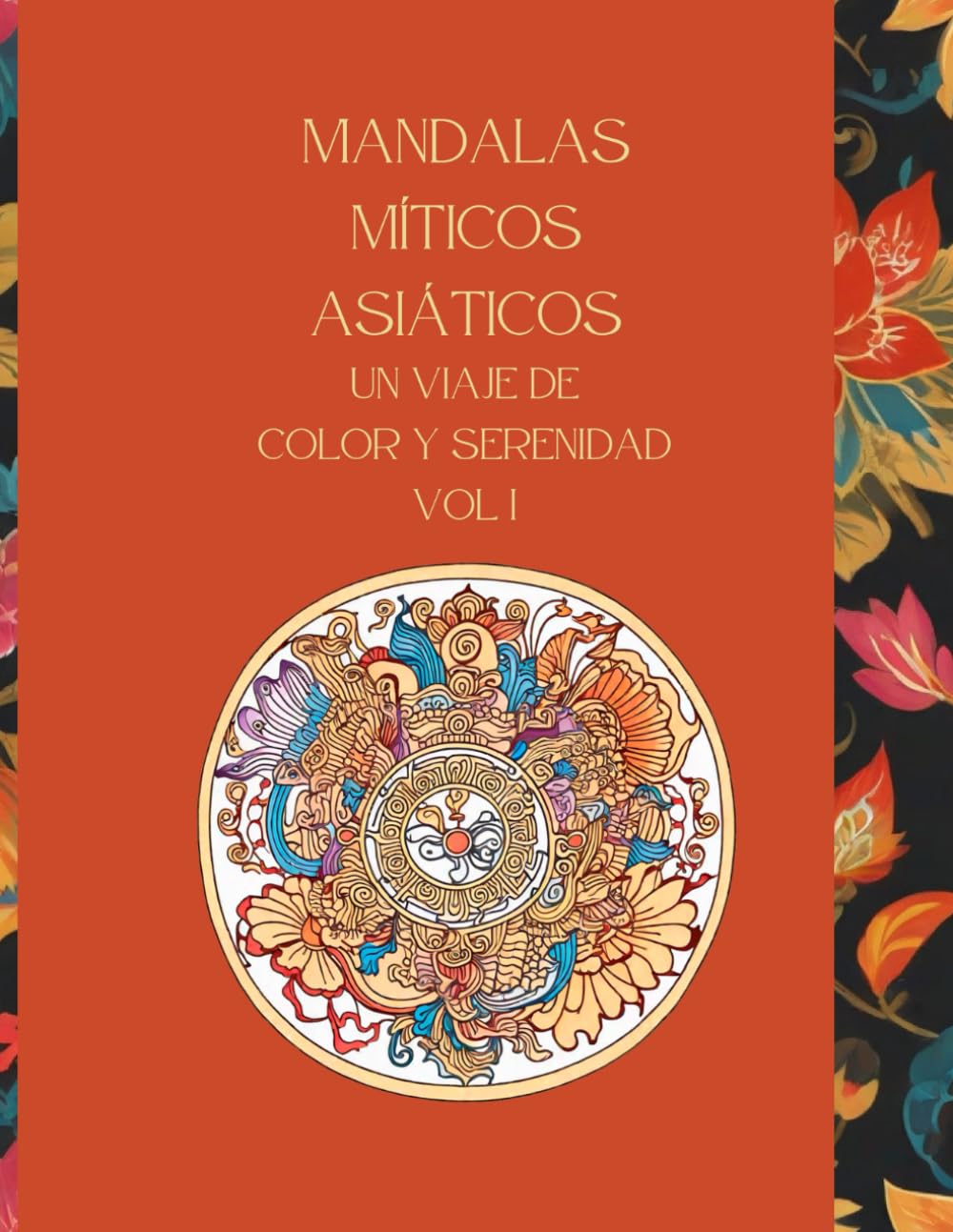 ler totalmente Mandalas Míticos Asiáticos VOL I: Un Viaje de Color y Serenidad: Edición en Español Mindfulness Libro para colorear para adultos arte terapéutico.... of Color and Serenity) (Spanish Edition)