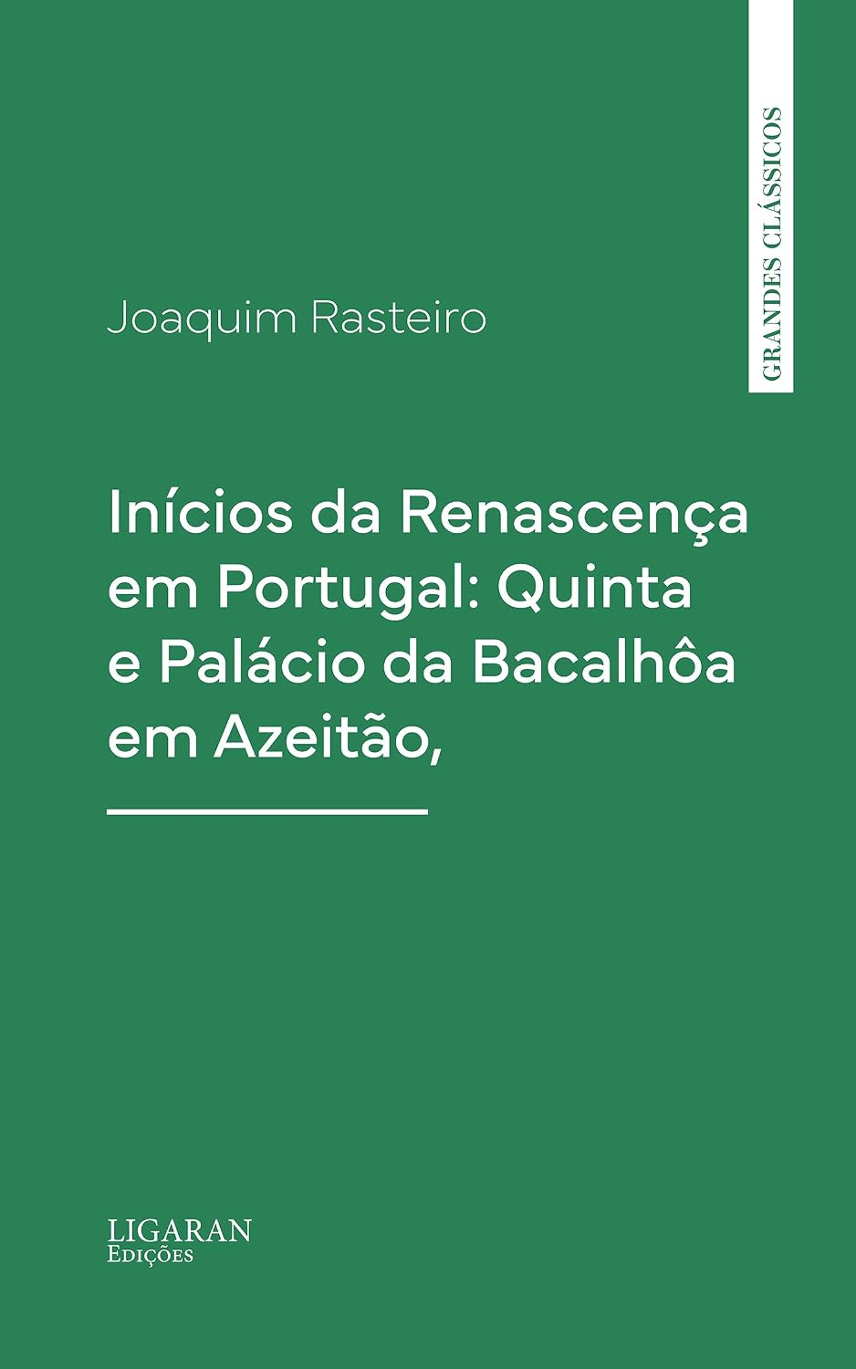 Inícios da Renascença em Portugal: Quinta e Palácio da Bacalhôa em Azeitão,