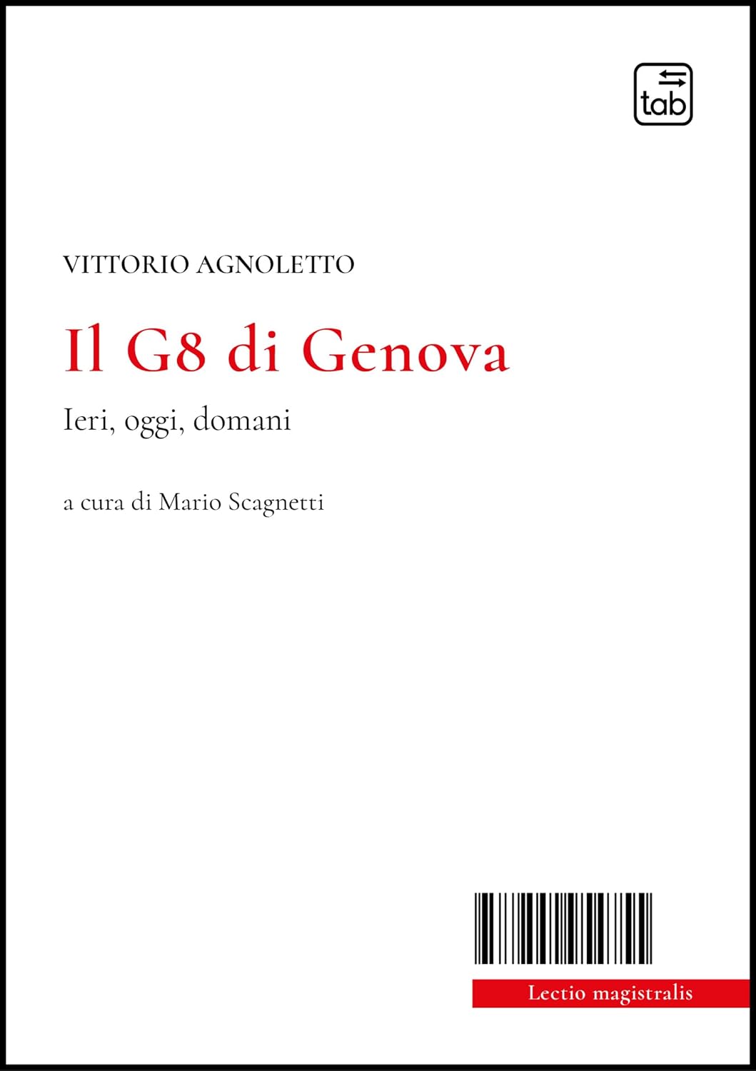 ler totalmente Il G8 di Genova: Ieri, oggi, domani (Lectio magistralis Vol. 3) (Italian Edition)