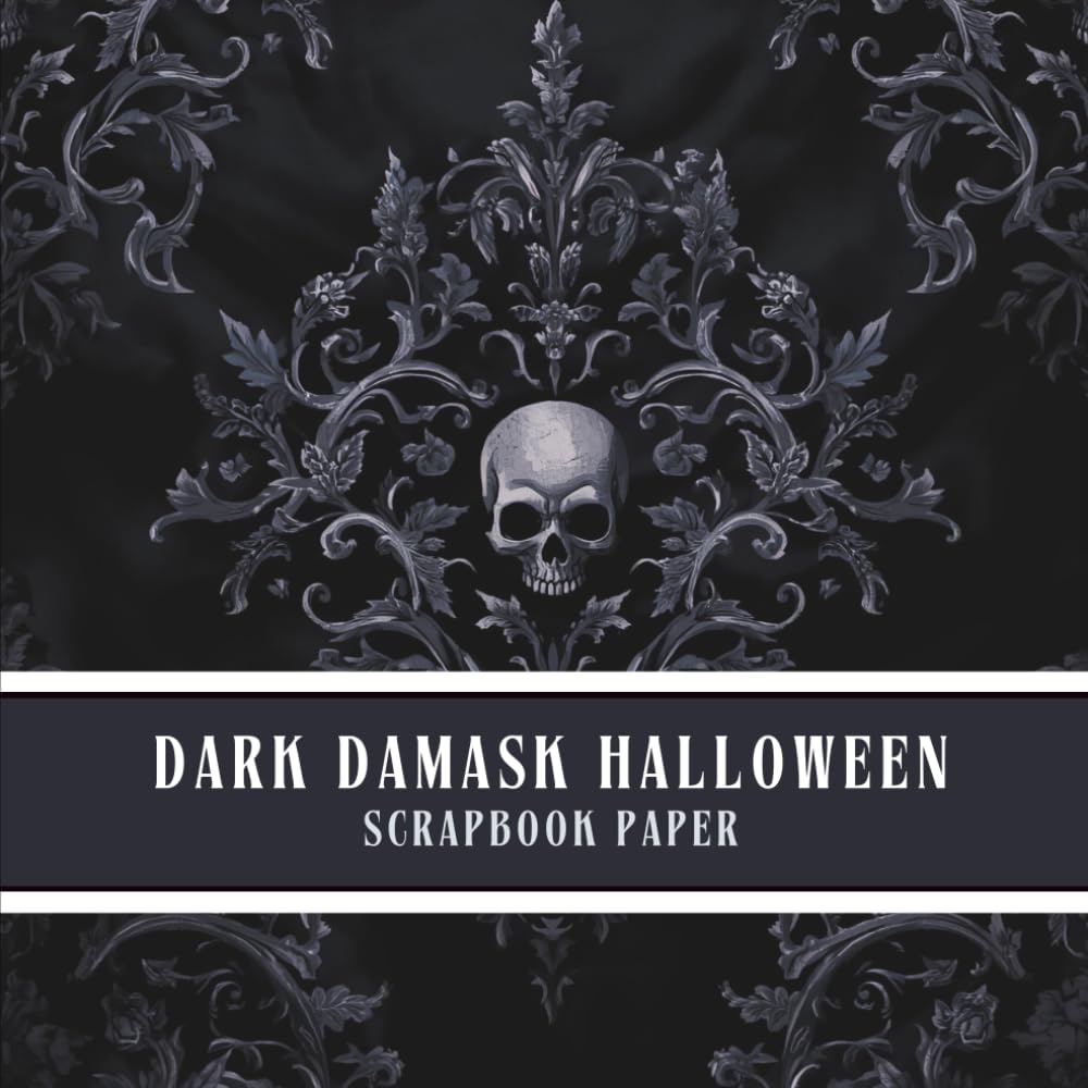 Dark Damask Halloween Scrapbook Paper: Gothic, Ornate & Macabre Designs for Junk Journals, Scrapbooking, Collage Art, Decoupage, Crafts & Creative Paper Projects baixar livro de graça