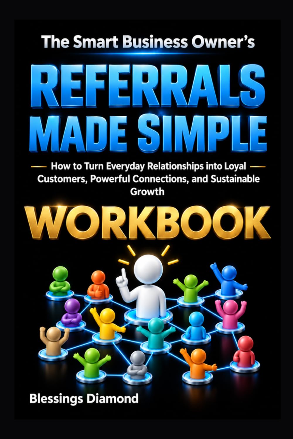 capítulo por capítulo baixar The Smart Business Owner’s Referrals Made Simple: How to Turn Everyday Relationships into Loyal Customers, Powerful Connections, and Sustainable Growth