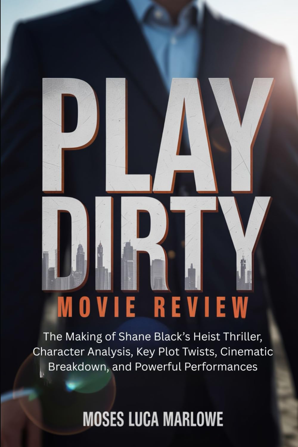 ler totalmente PLAY DIRTY MOVIE REVIEW: The Making of Shane Black’s Heist Thriller, Character Analysis, Key Plot Twists, Cinematic Breakdown, and Powerful Performances