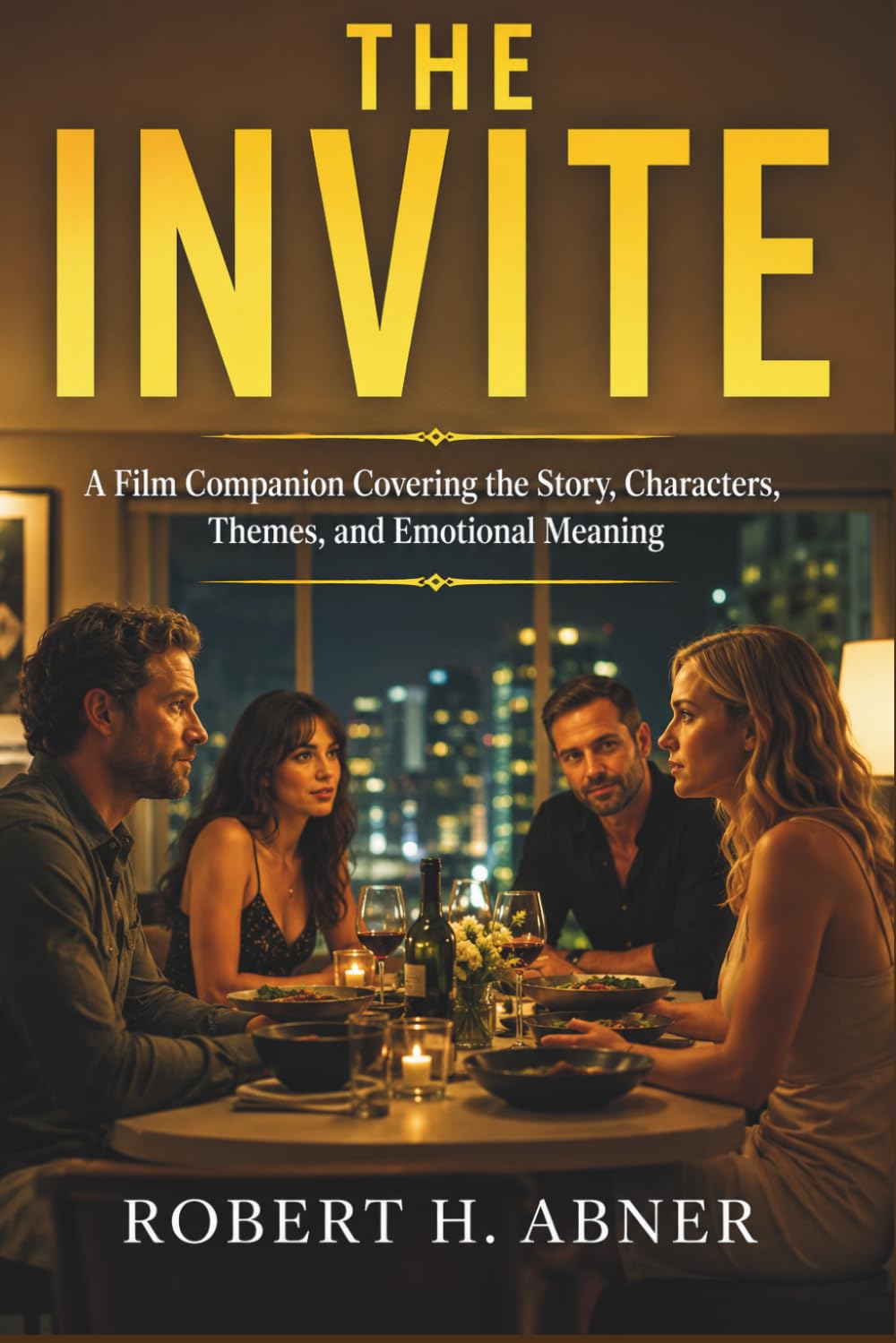 THE INVITE: A Film Companion Covering the Story, Characters, Themes, and Emotional Meaning baixar livro de graça