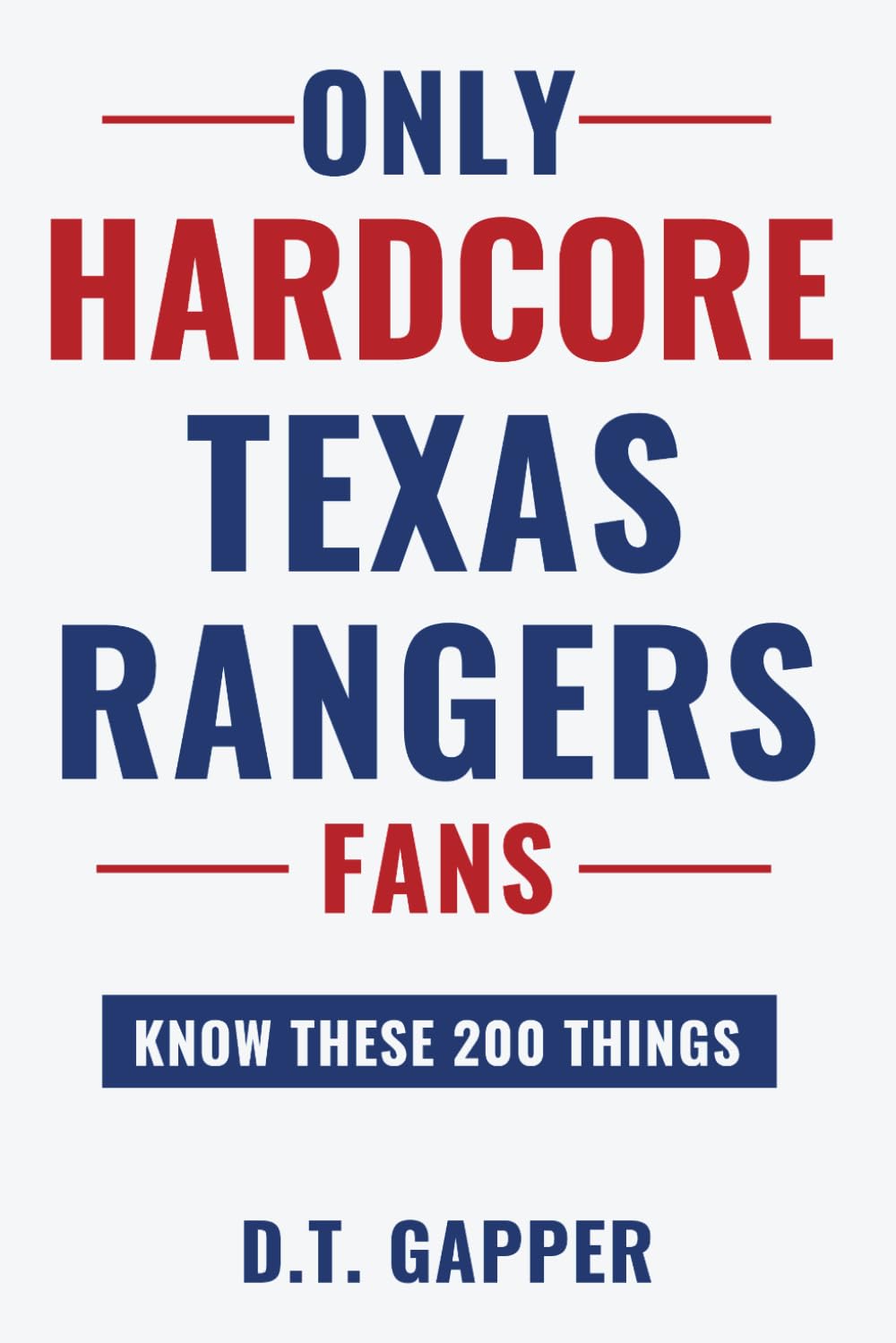 ler totalmente Only HARDCORE Texas Rangers Fans Know These 200 Things: Deep-Cut Trivia, Hidden Stories, and Surprising Facts from Every Era of Texas Rangers History (200 Facts for HARDCORE Fans)
