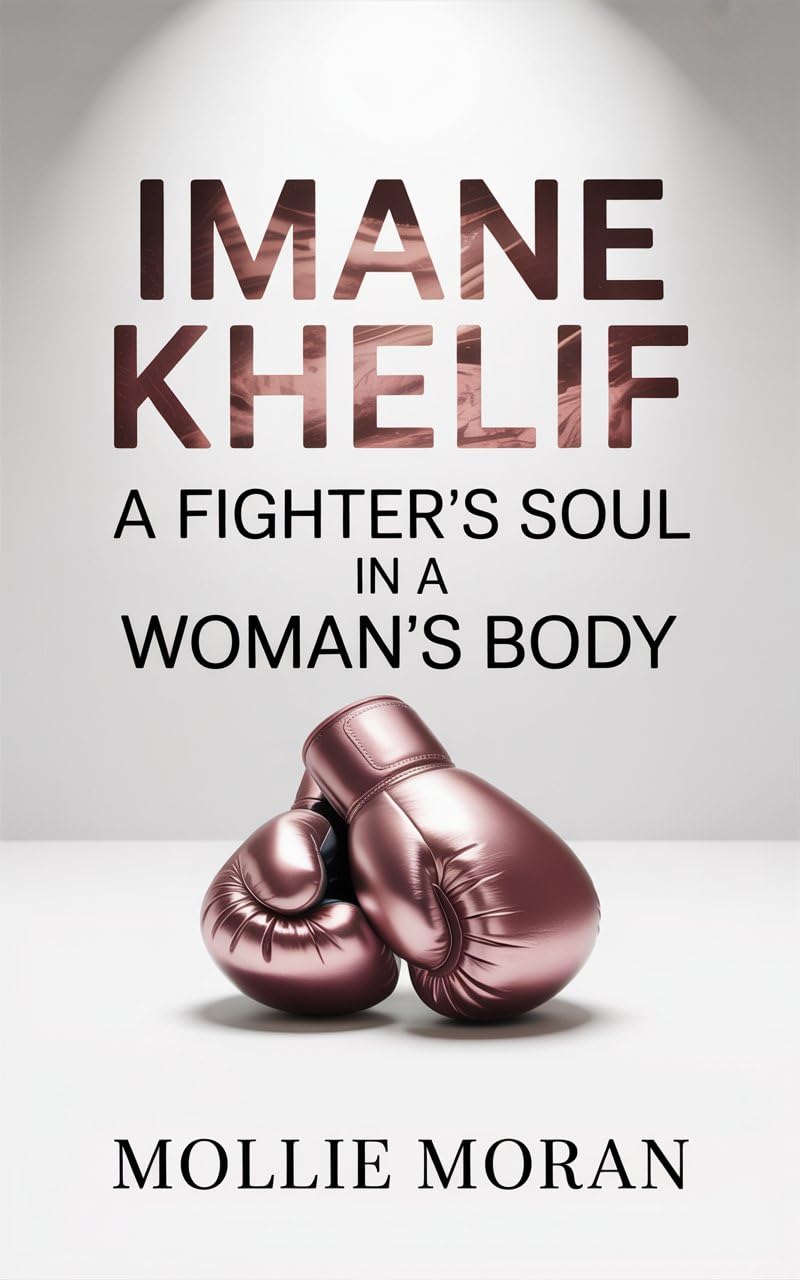 ler totalmente IMANE KHELIF: A Fighter’s Soul in a Woman’s Body (English Edition)