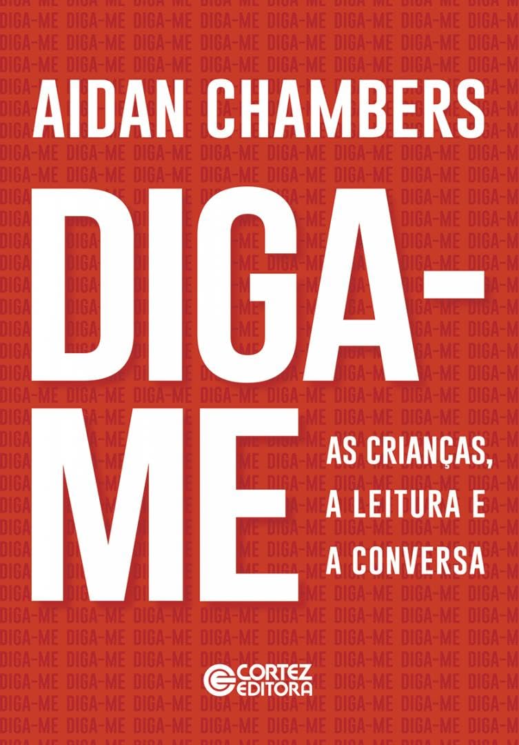 Diga-me - As crianças, a leitura e a conversa: Volume 1 baixar o livro de graça