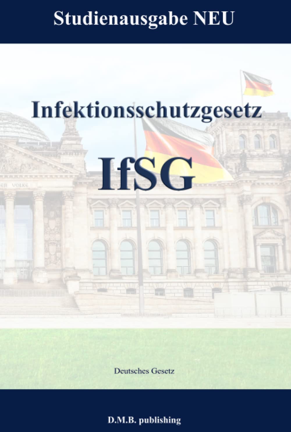 Infektionsschutzgesetz - IfSG: Studienausgabe NEU (German Edition)
