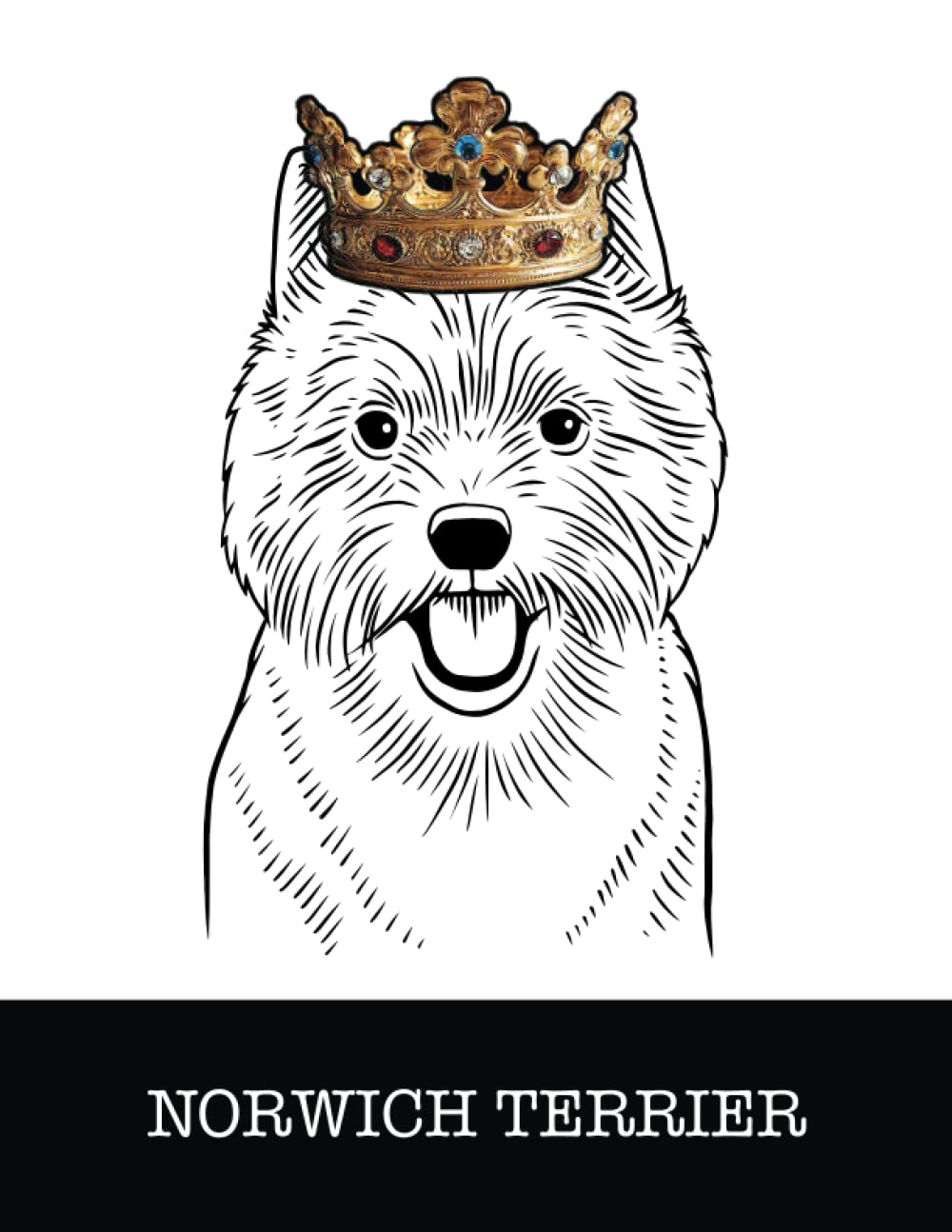 Norwich Terrier: Norwich Terrier King/Queen Wearing Crown 8.5 x 11 Notebook Journal, 200 lined pages baixar livro de graça