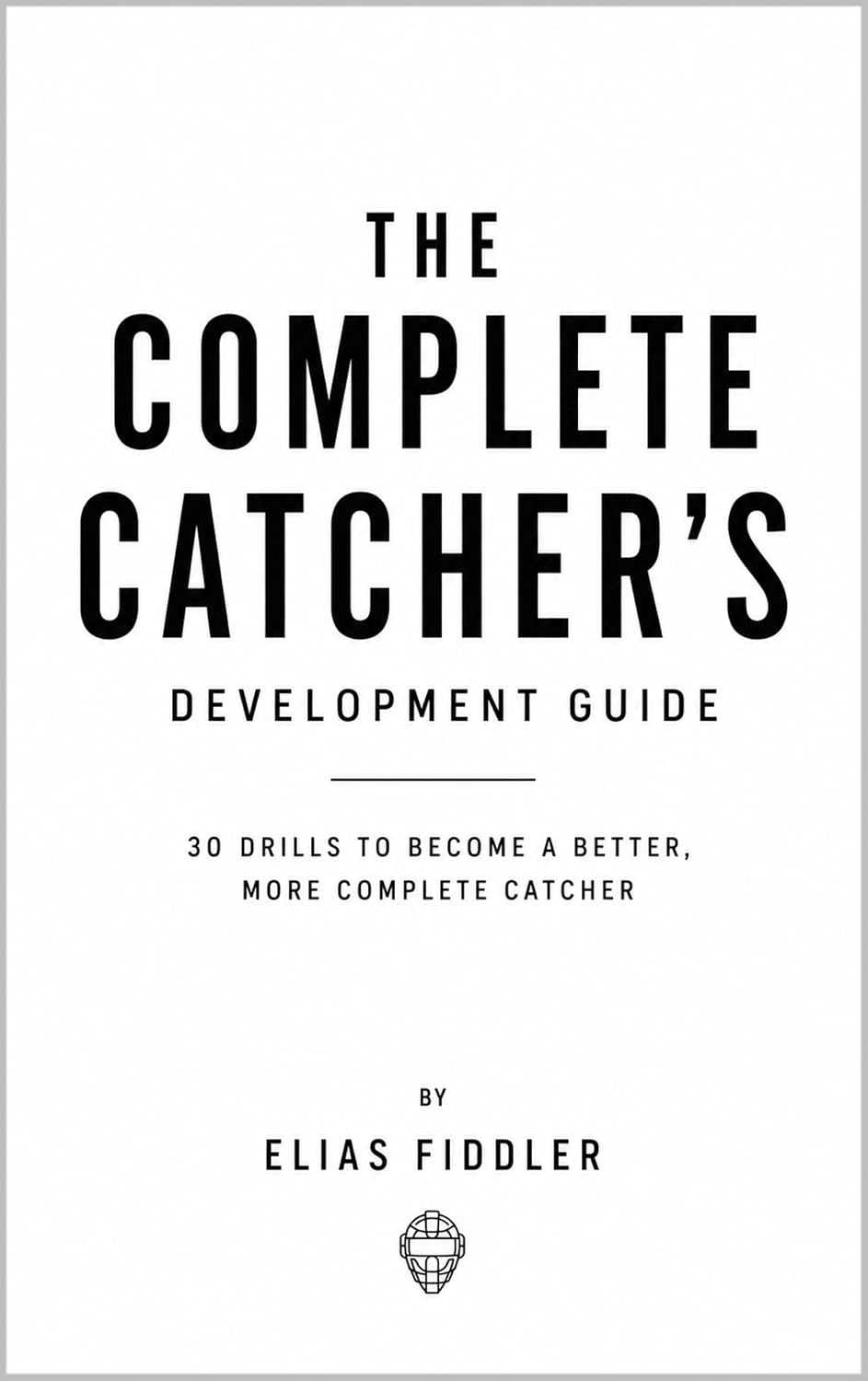 The complete catchers guide (English Edition) baixar o livro de graça