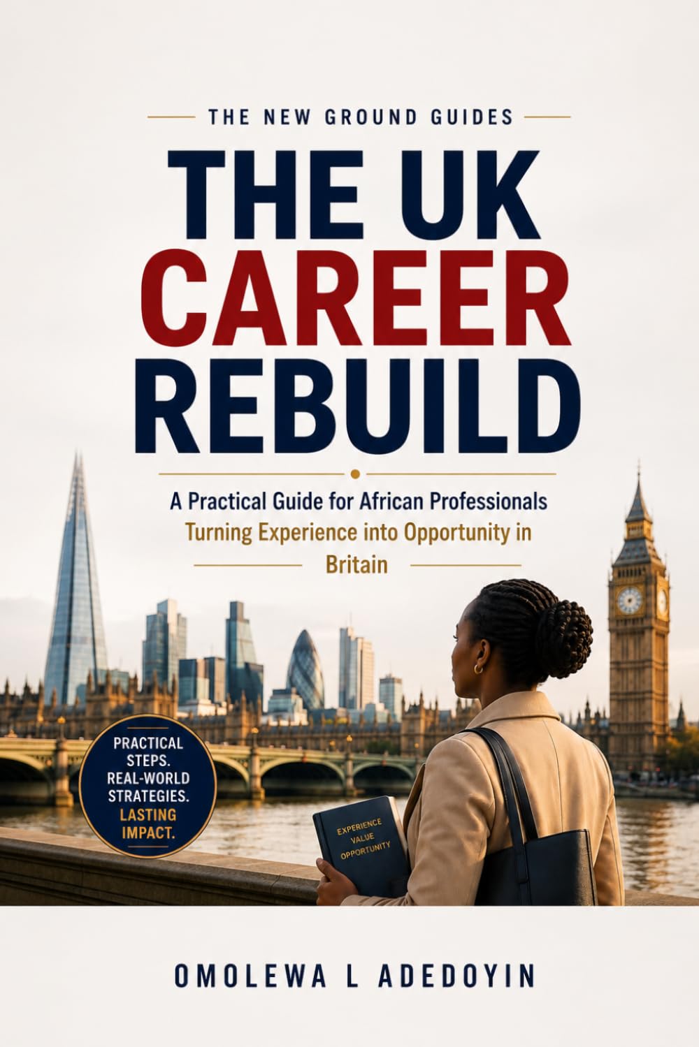 The UK Career Rebuild: A Practical Guide for African Professionals Turning Experience into Opportunity in Britain baixar o livro de graça