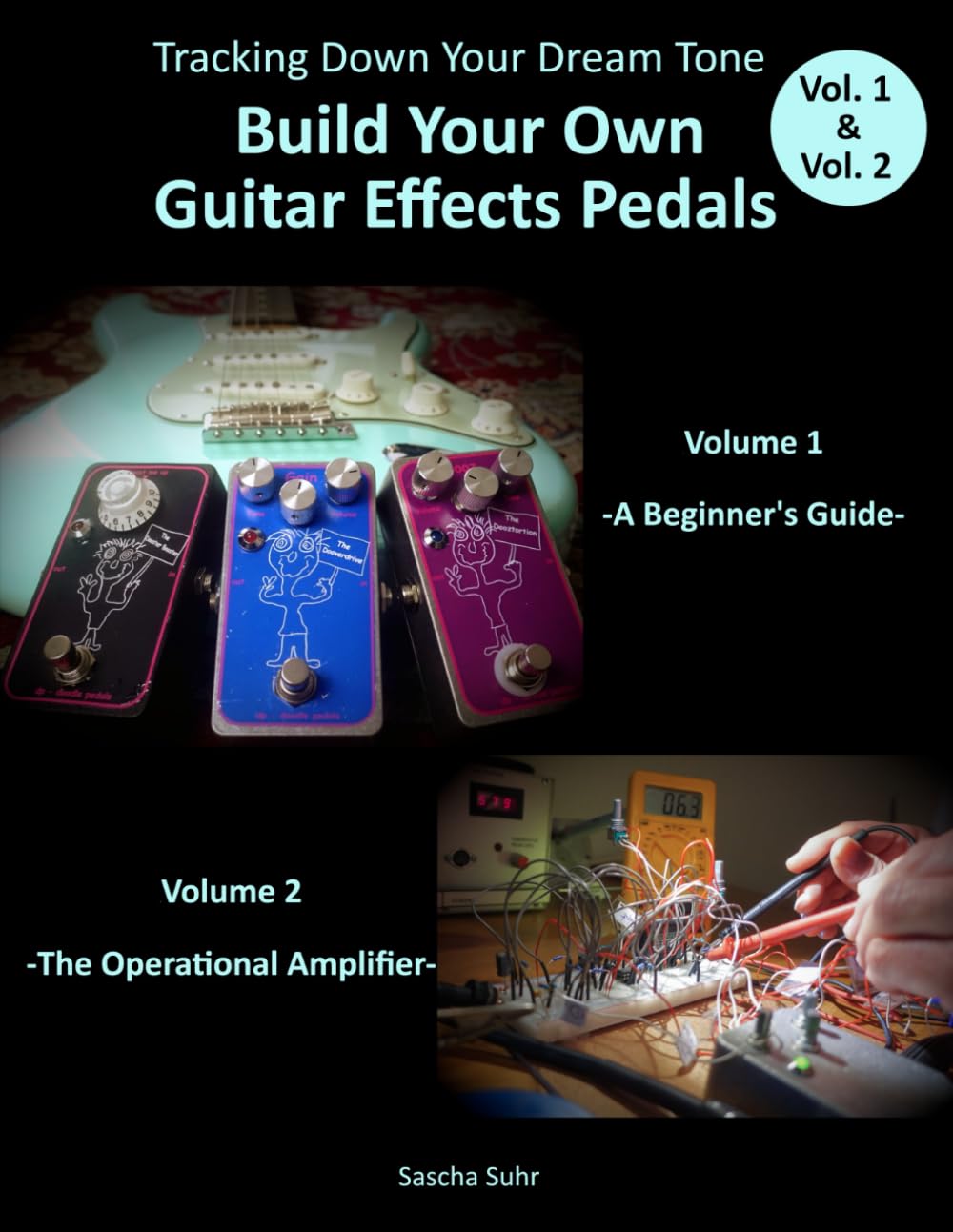 Vol. 1 & Vol. 2: Tracking Down Your Dream Tone - Build Your Own Guitar Effects Pedals: A Beginner's Guide & The Operational Amplifier baixar o livro de graça
