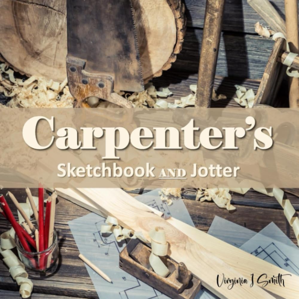 Carpenter’s Sketchbook and Jotter: Woodworker’s Journal of Drawings, Notes, and Design Ideas (Square Format) baixar o livro de graça