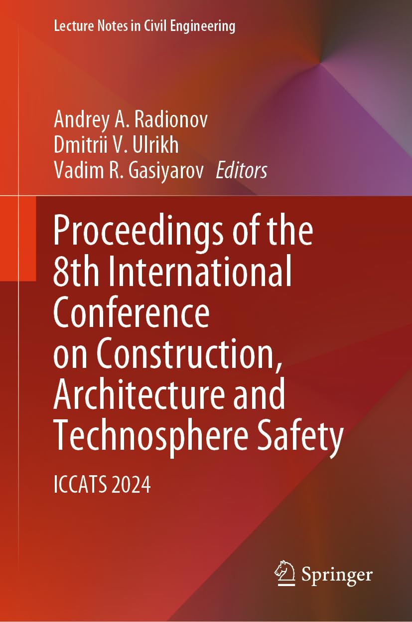 Proceedings of the 8th International Conference on Construction, Architecture and Technosphere Safety: ICCATS 2024 (Lecture Notes in Civil Engineering Book 565) (English Edition) baixar livro de graça